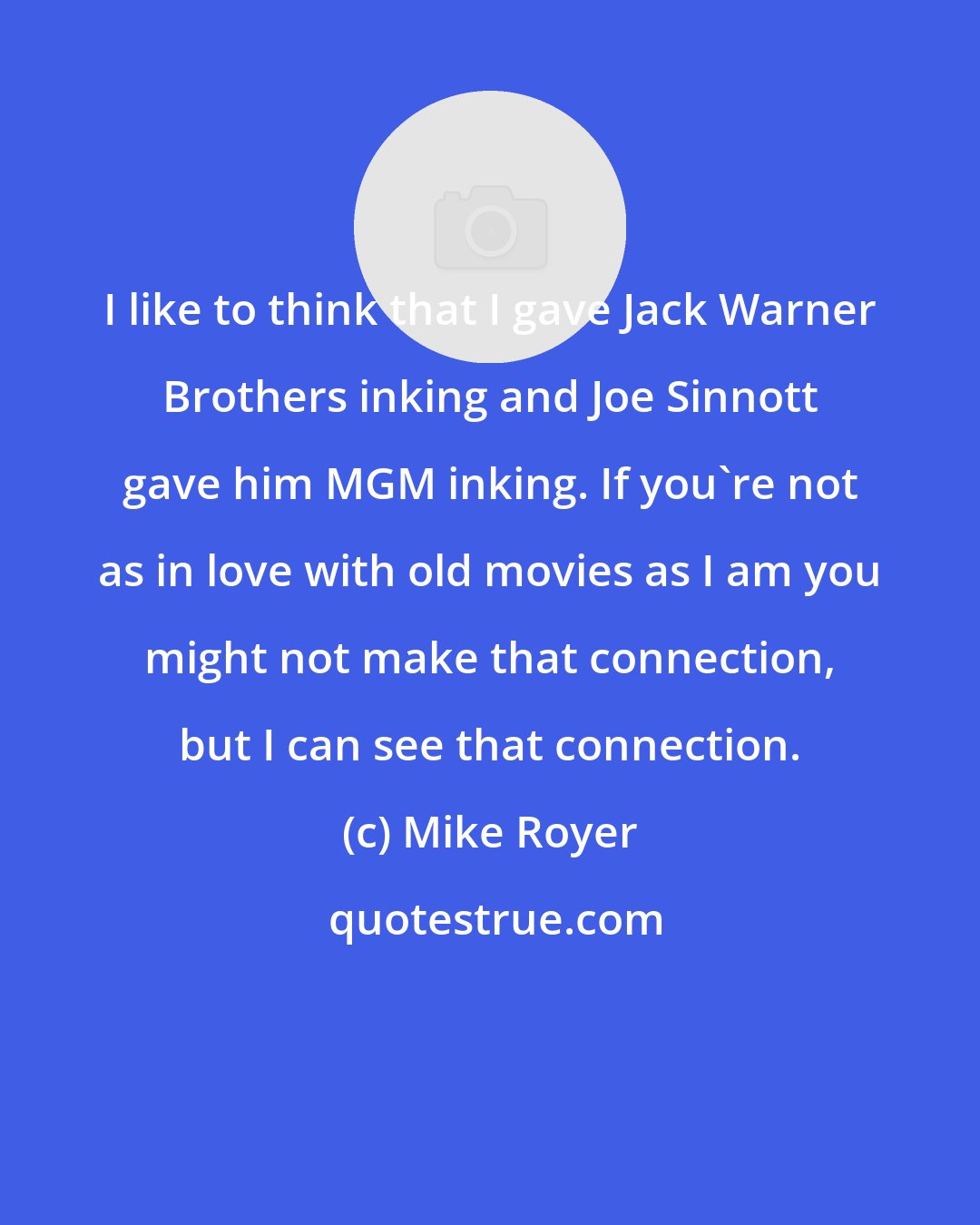 Mike Royer: I like to think that I gave Jack Warner Brothers inking and Joe Sinnott gave him MGM inking. If you're not as in love with old movies as I am you might not make that connection, but I can see that connection.