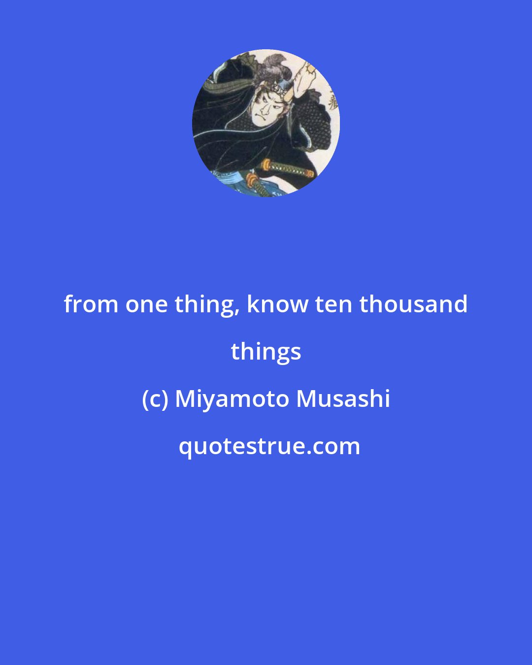 Miyamoto Musashi: from one thing, know ten thousand things