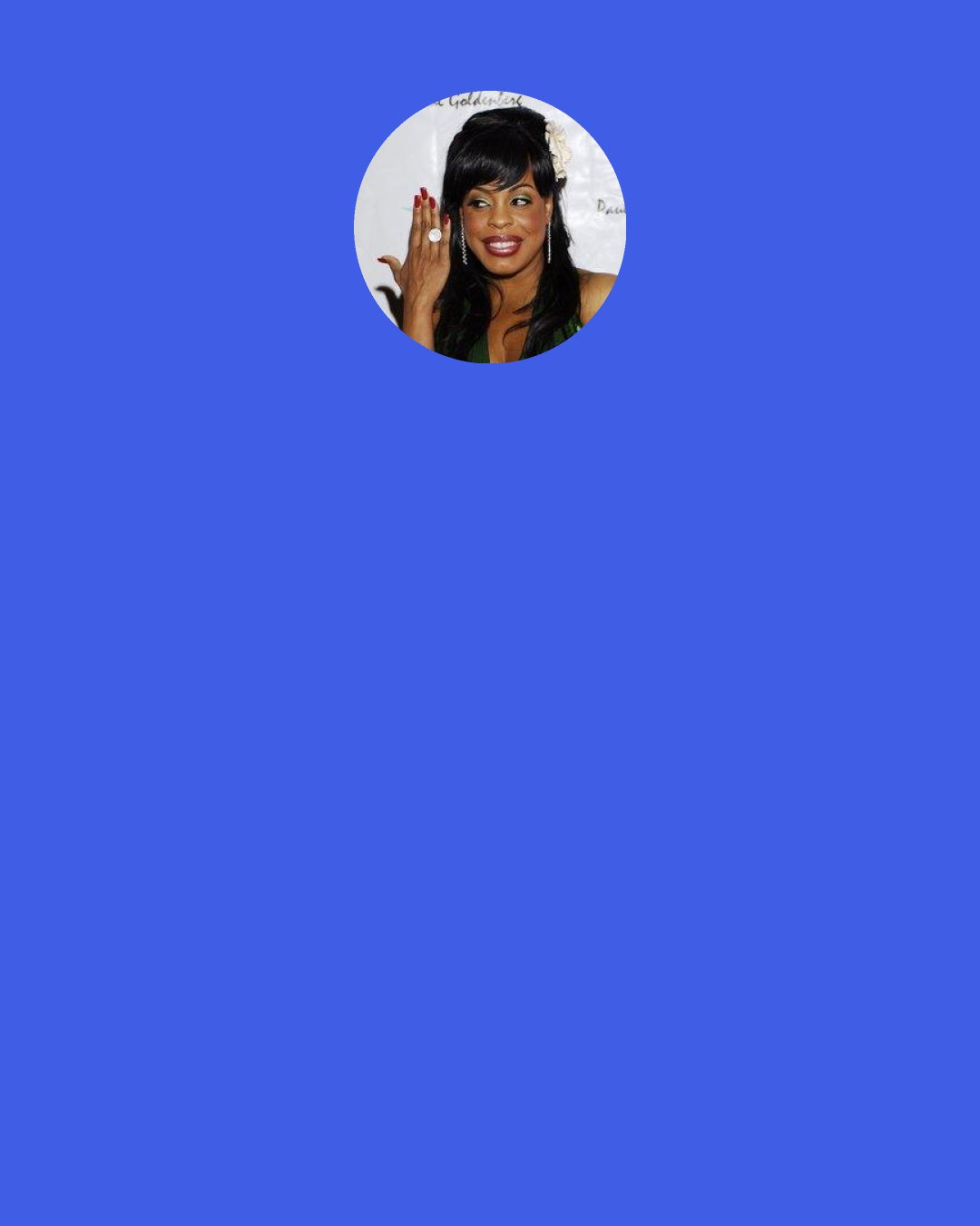 Niecy Nash: I didn’t get into this business for other people to know my name.