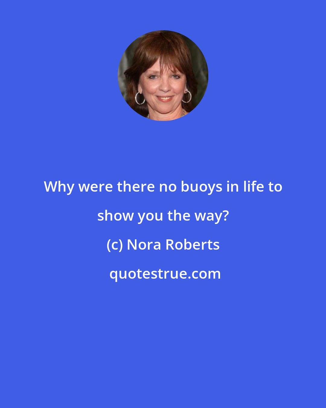 Nora Roberts: Why were there no buoys in life to show you the way?