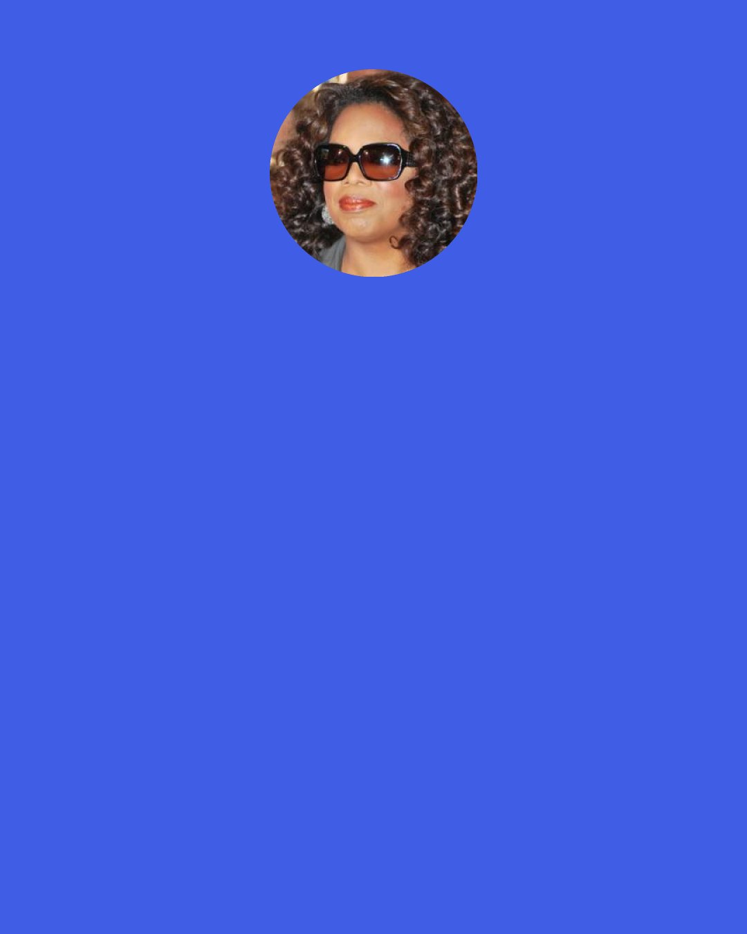 Oprah Winfrey: What I know for sure is that behind every catastrophe, there are great lessons to be learned. Among the many that we as a country need to get is that as long as we play the "us and them" game, we don't evolve as people, as a nation, as a planet.