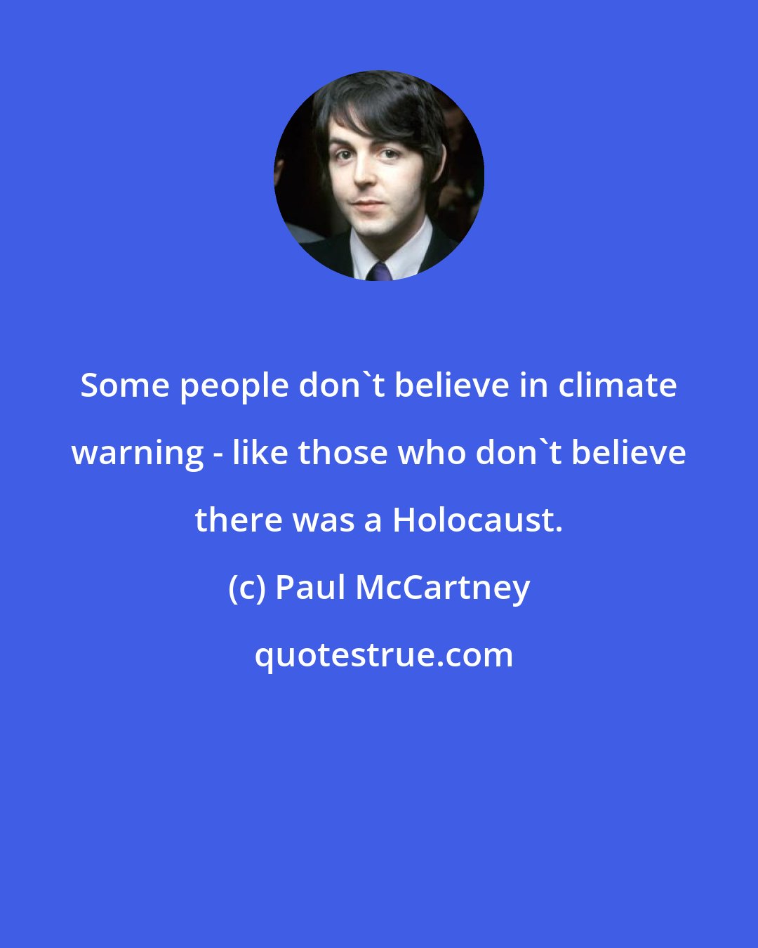 Paul McCartney: Some people don't believe in climate warning - like those who don't believe there was a Holocaust.