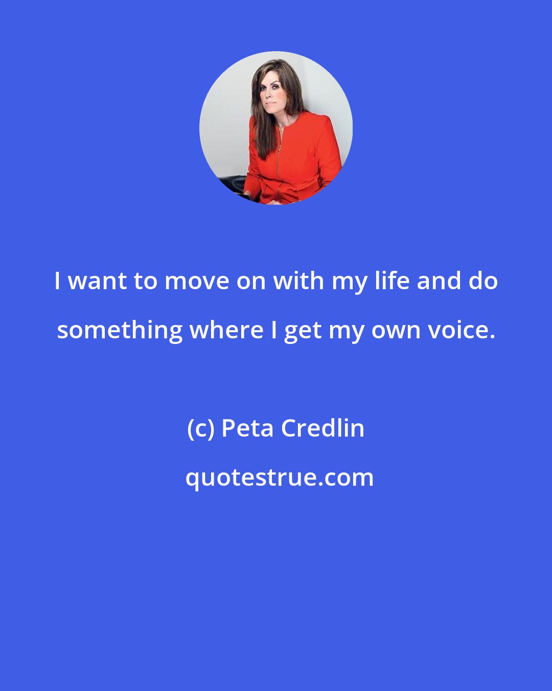 Peta Credlin: I want to move on with my life and do something where I get my own voice.