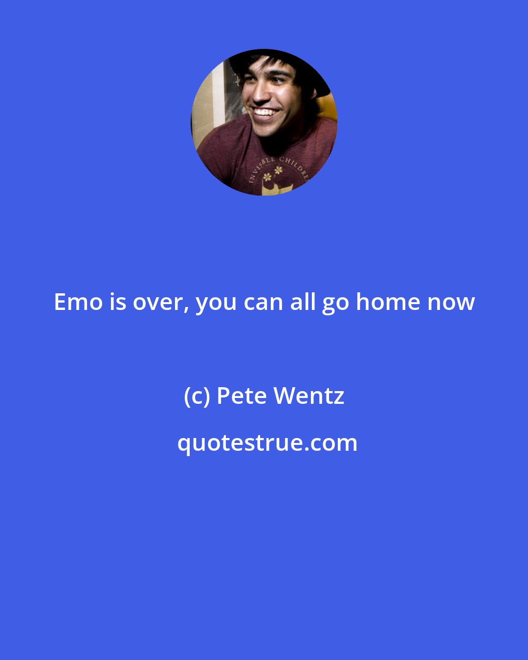 Pete Wentz: Emo is over, you can all go home now