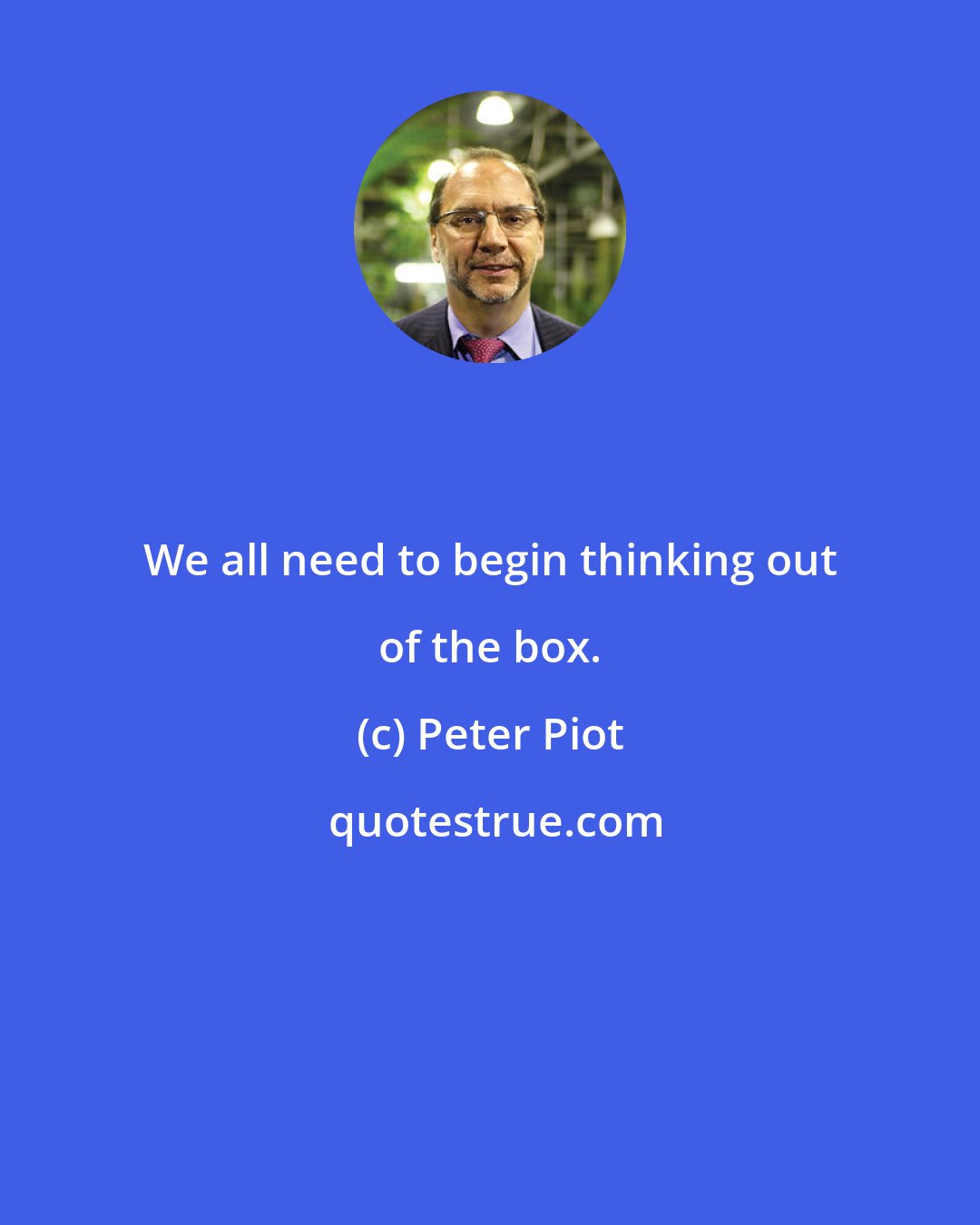 Peter Piot: We all need to begin thinking out of the box.