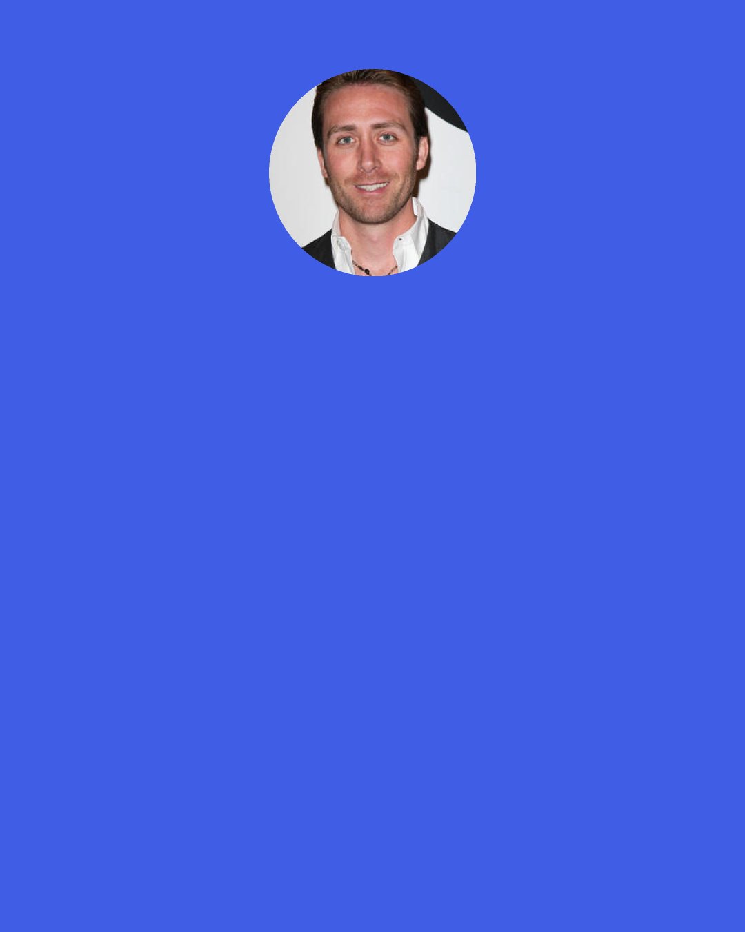 Philippe Cousteau, Jr.: Young people have, truly, the potential to change the world. Not when they get older - today.