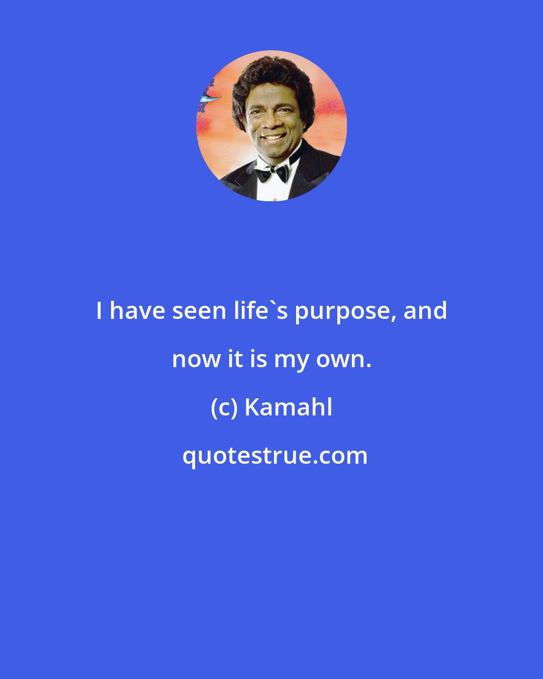 Kamahl: I have seen life's purpose, and now it is my own.