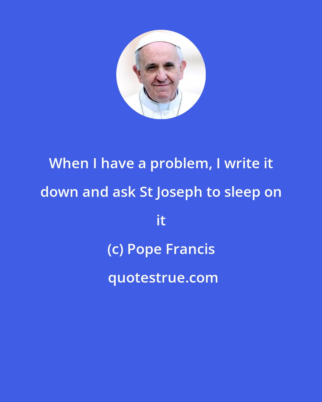 Pope Francis: When I have a problem, I write it down and ask St Joseph to sleep on it