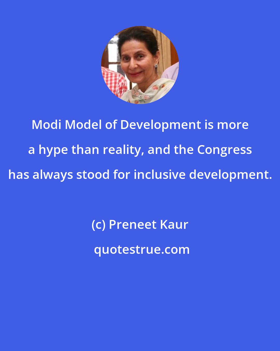 Preneet Kaur: Modi Model of Development is more a hype than reality, and the Congress has always stood for inclusive development.