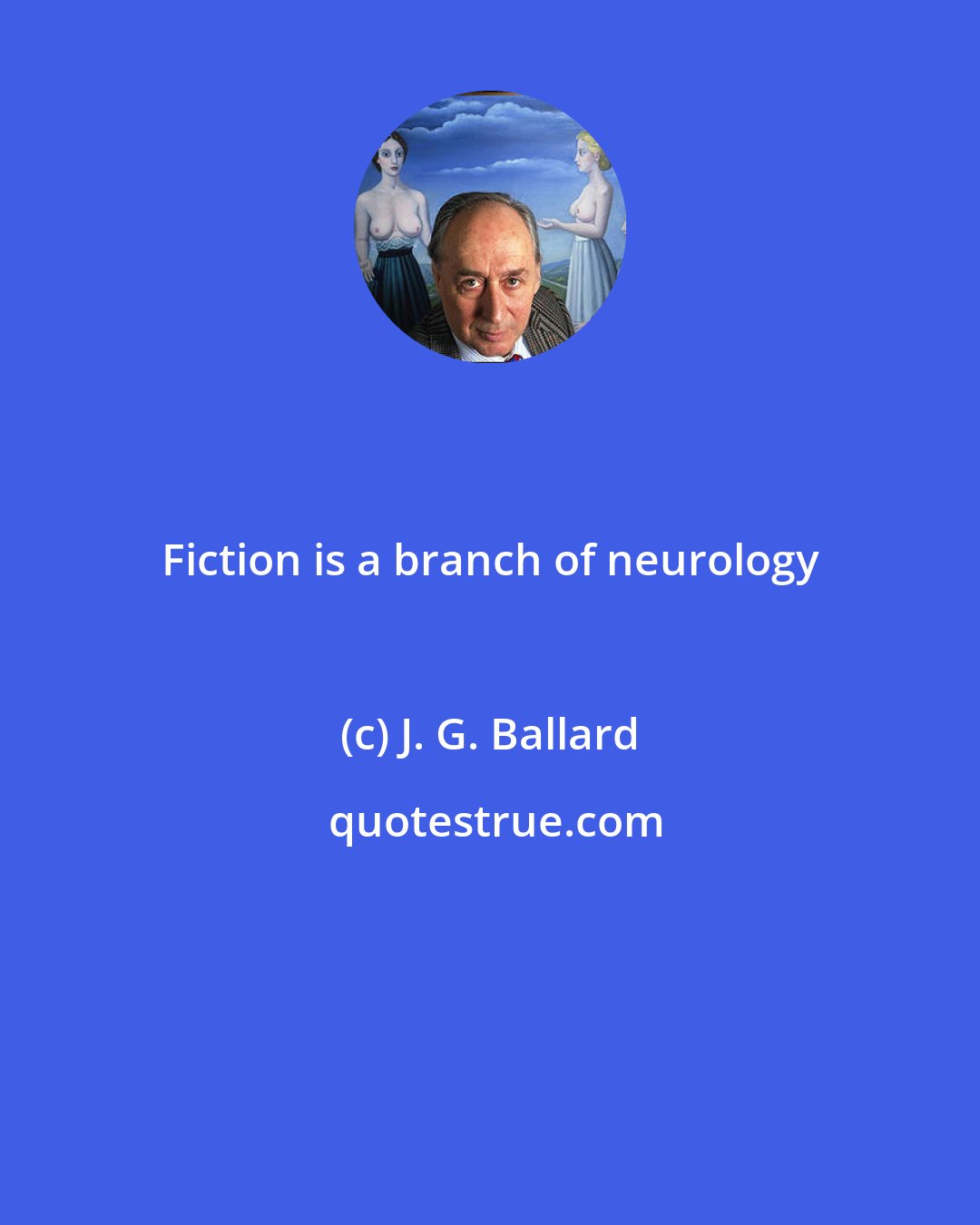 J. G. Ballard: Fiction is a branch of neurology