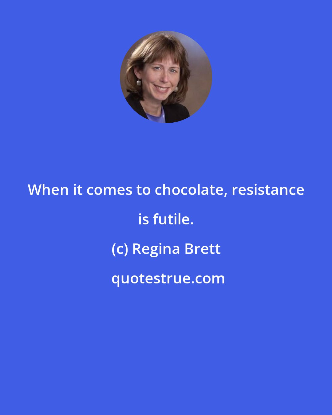 Regina Brett: When it comes to chocolate, resistance is futile.