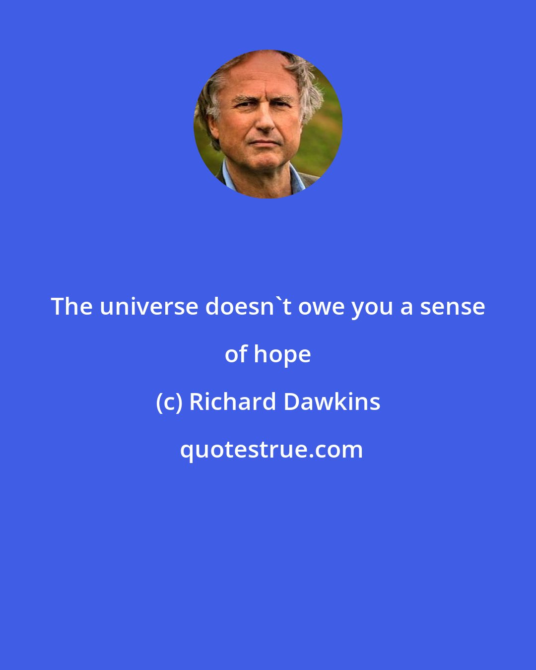 Richard Dawkins: The universe doesn't owe you a sense of hope