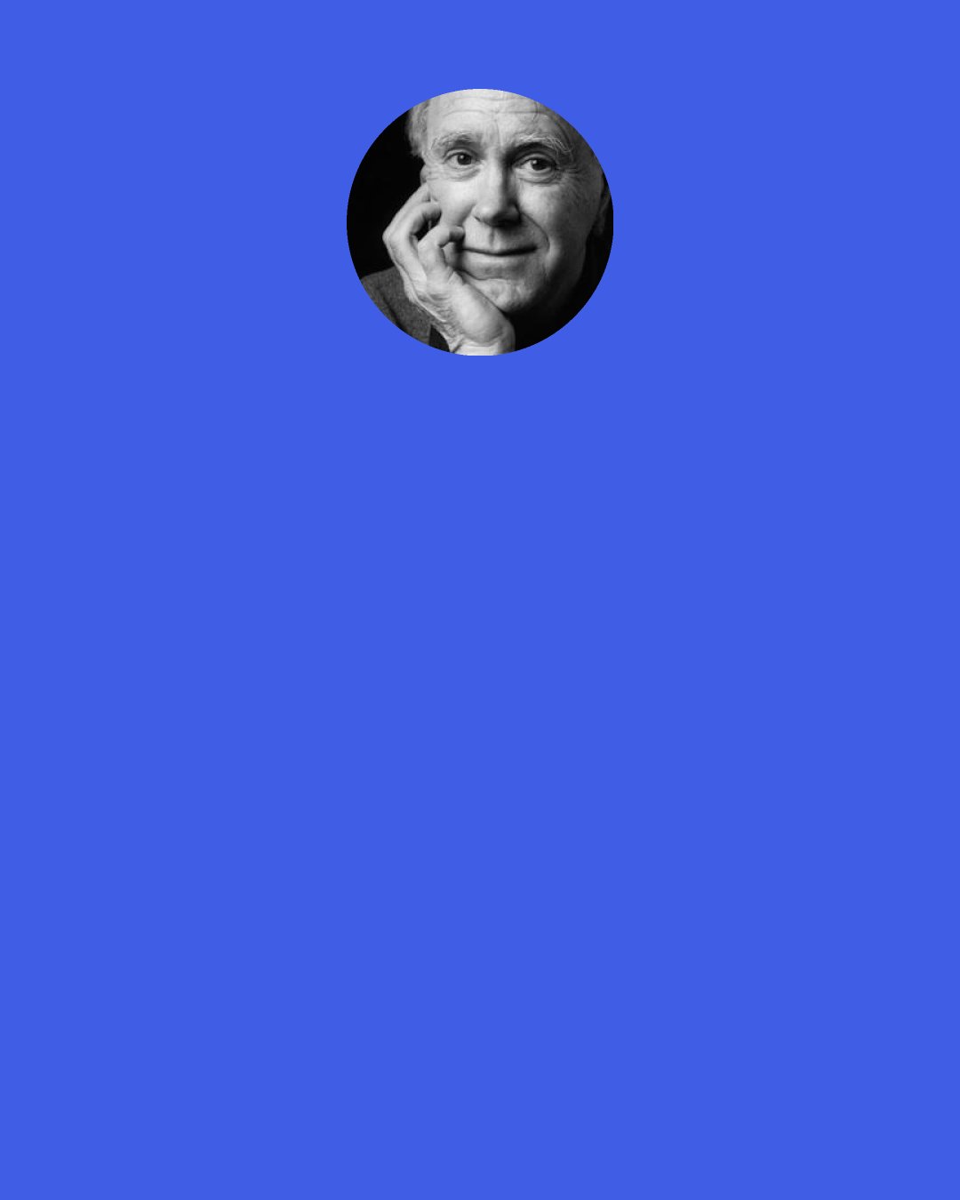 Robert Hass: My first book was published when I was thirty-two, so I think it was basically finished when I was thirty or thirty-one. And so then you think, "Well, what have you failed to do?" And my answer to myself was almost everything.