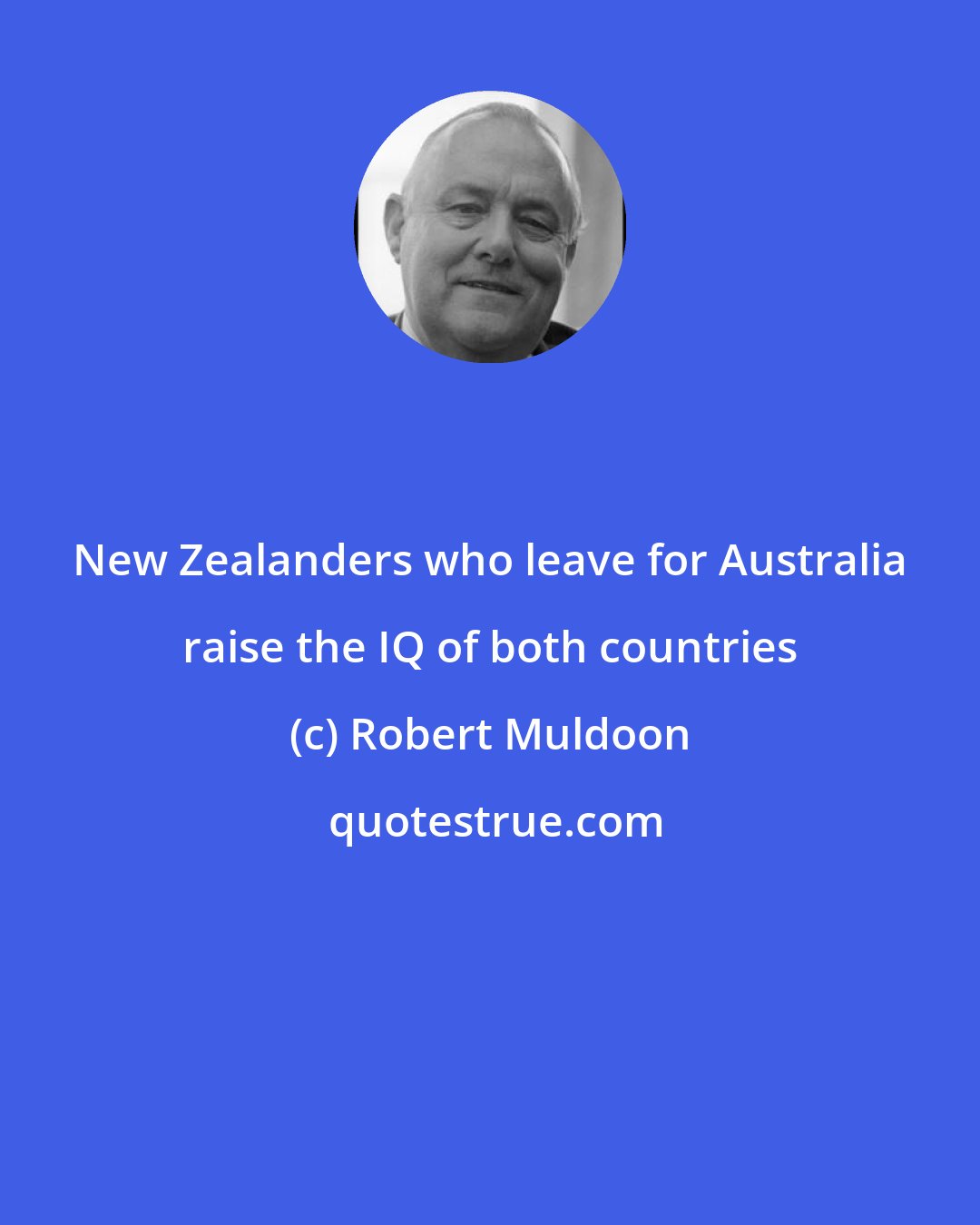 Robert Muldoon: New Zealanders who leave for Australia raise the IQ of both countries