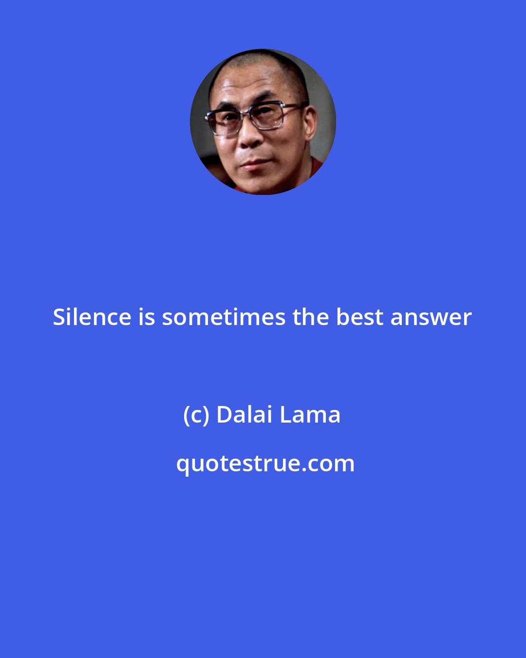 Dalai Lama: Silence is sometimes the best answer