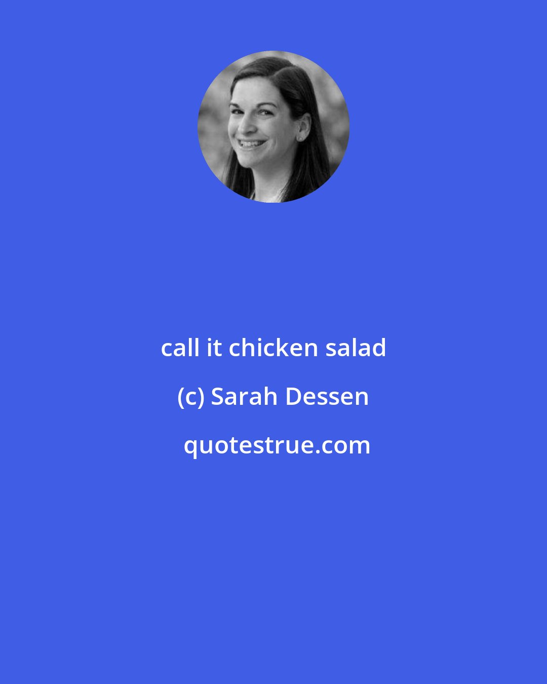 Sarah Dessen: call it chicken salad