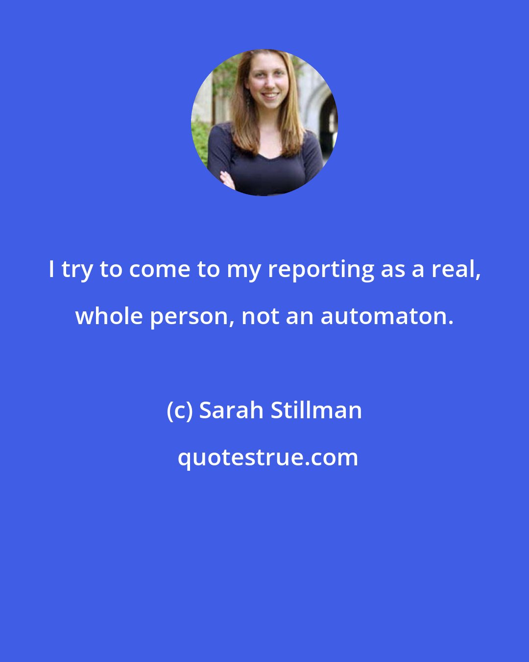 Sarah Stillman: I try to come to my reporting as a real, whole person, not an automaton.