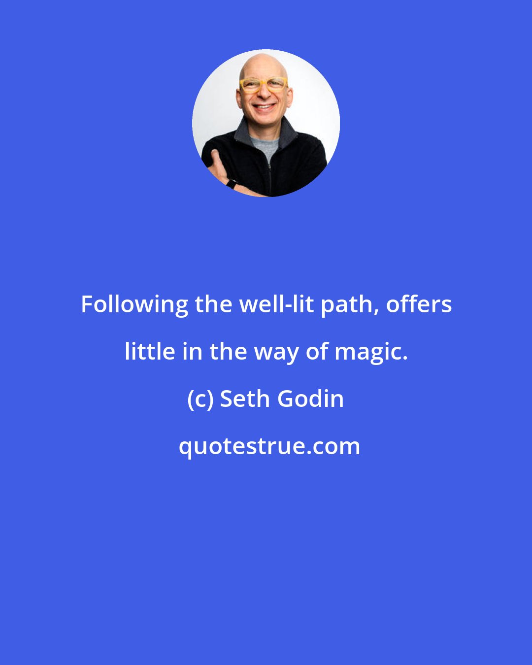 Seth Godin: Following the well-lit path, offers little in the way of magic.