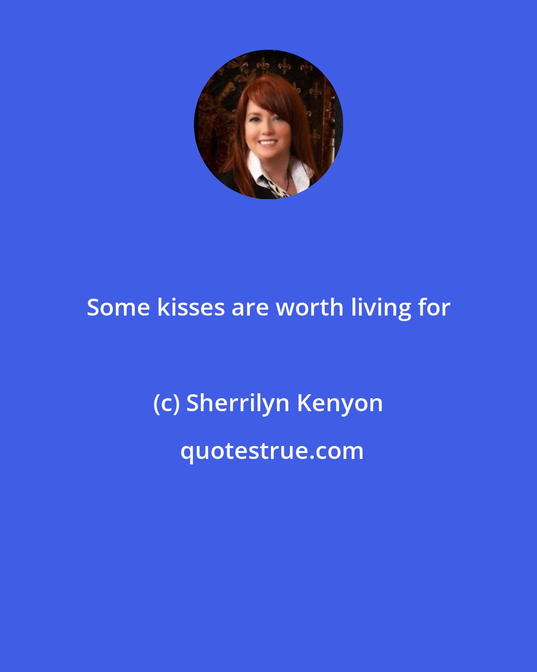 Sherrilyn Kenyon: Some kisses are worth living for