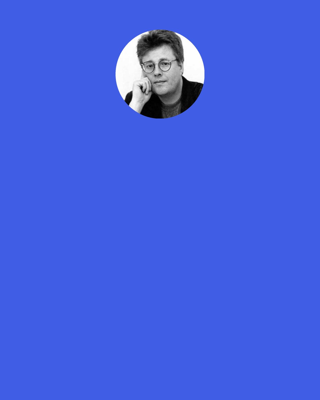 Steig Larsson: There is nothing to talk about" she said. "I'm just a freak that's all.