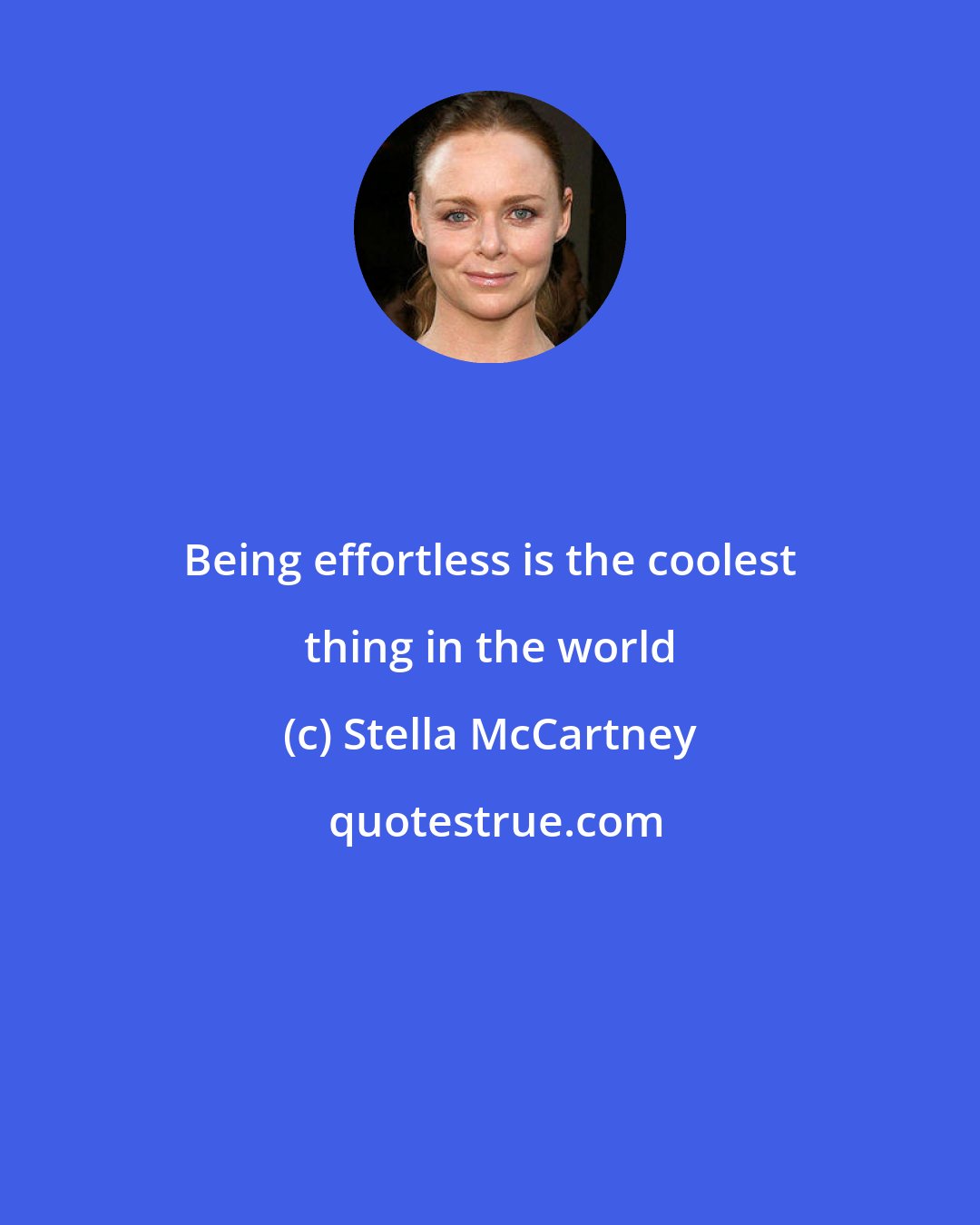 Stella McCartney: Being effortless is the coolest thing in the world