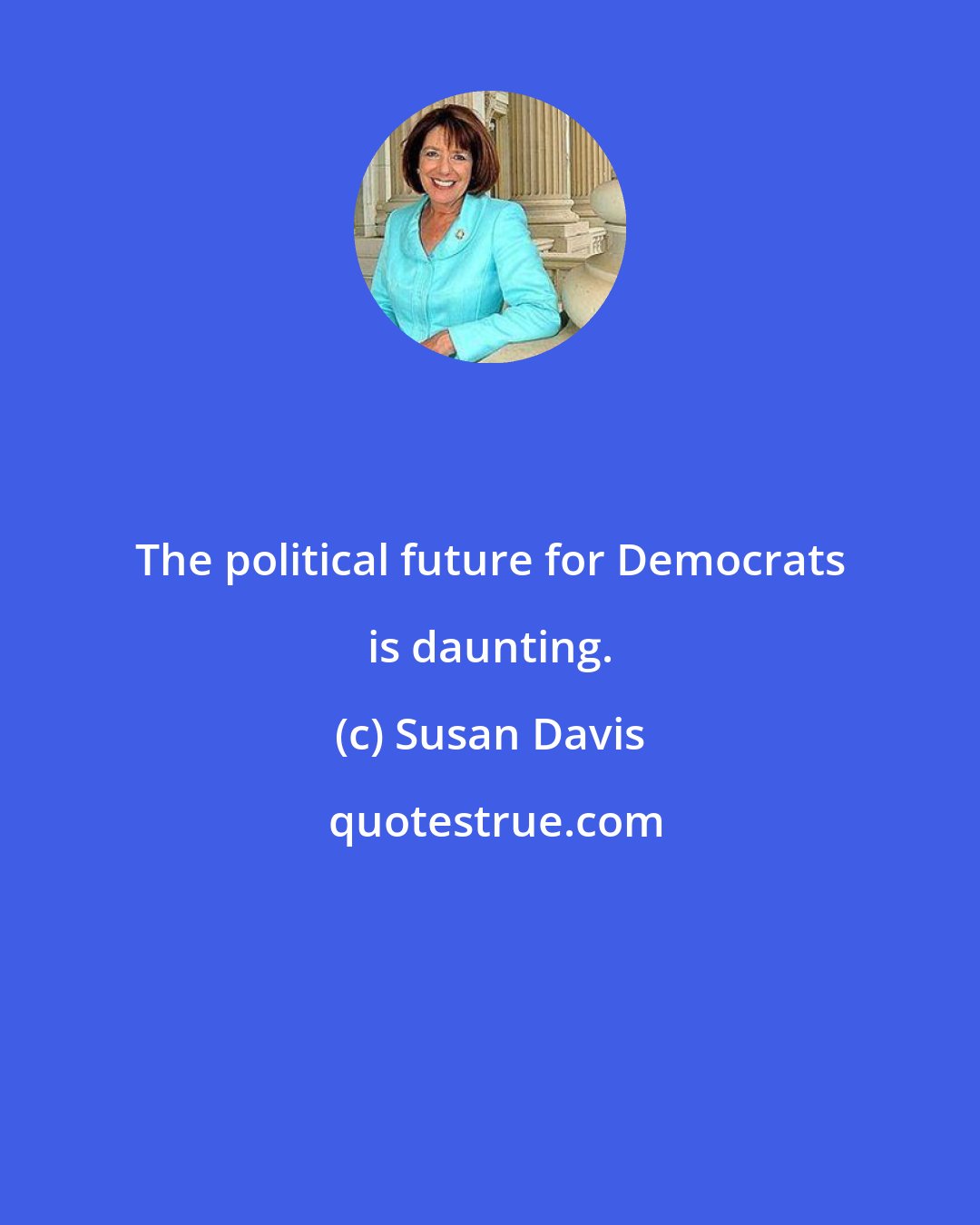 Susan Davis: The political future for Democrats is daunting.