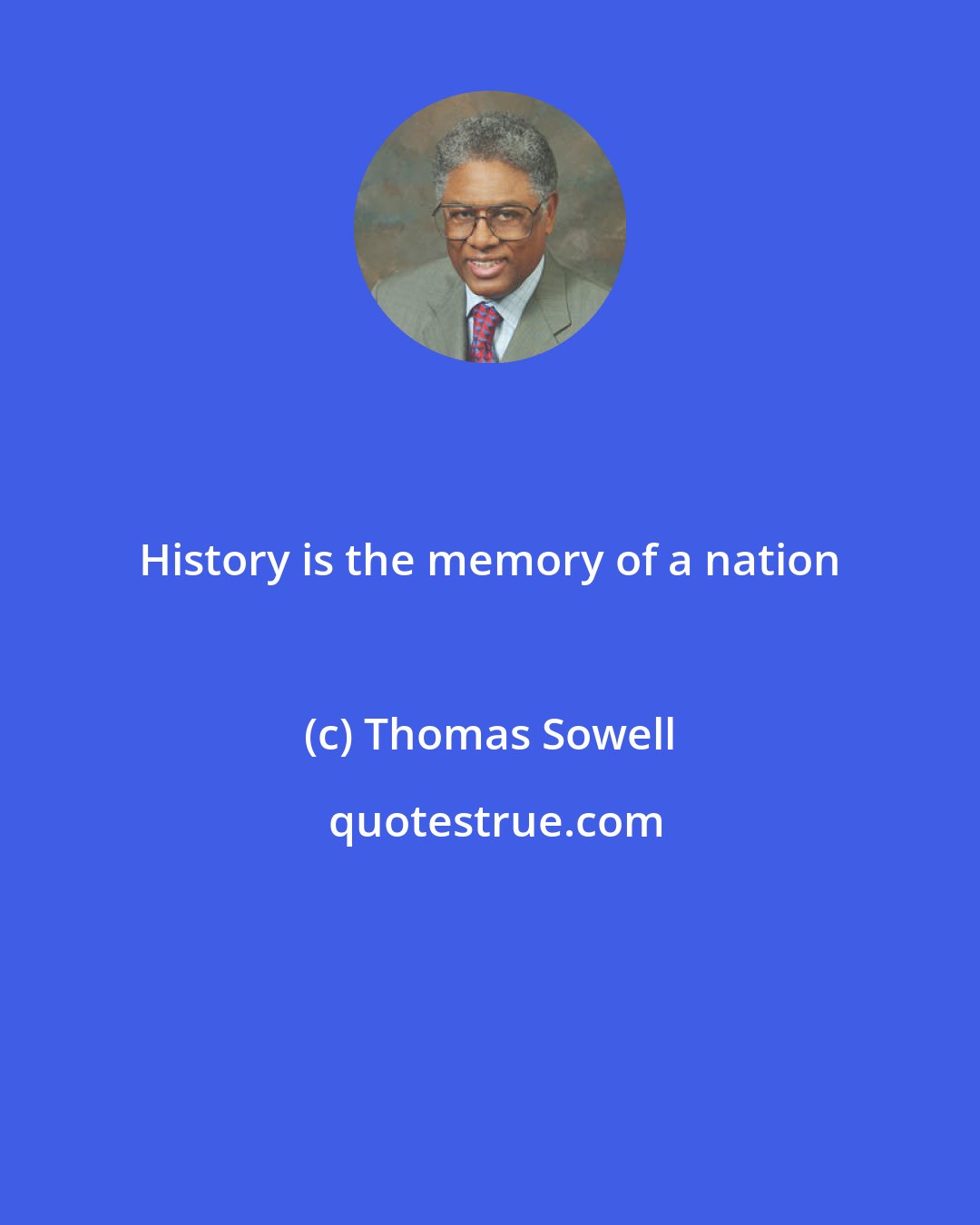 Thomas Sowell: History is the memory of a nation