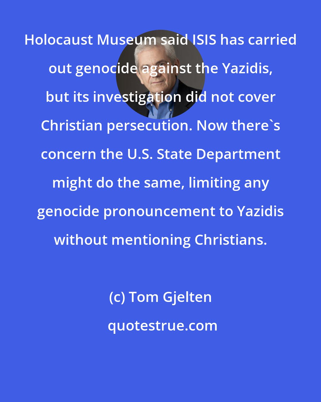Tom Gjelten: Holocaust Museum said ISIS has carried out genocide against the Yazidis, but its investigation did not cover Christian persecution. Now there's concern the U.S. State Department might do the same, limiting any genocide pronouncement to Yazidis without mentioning Christians.