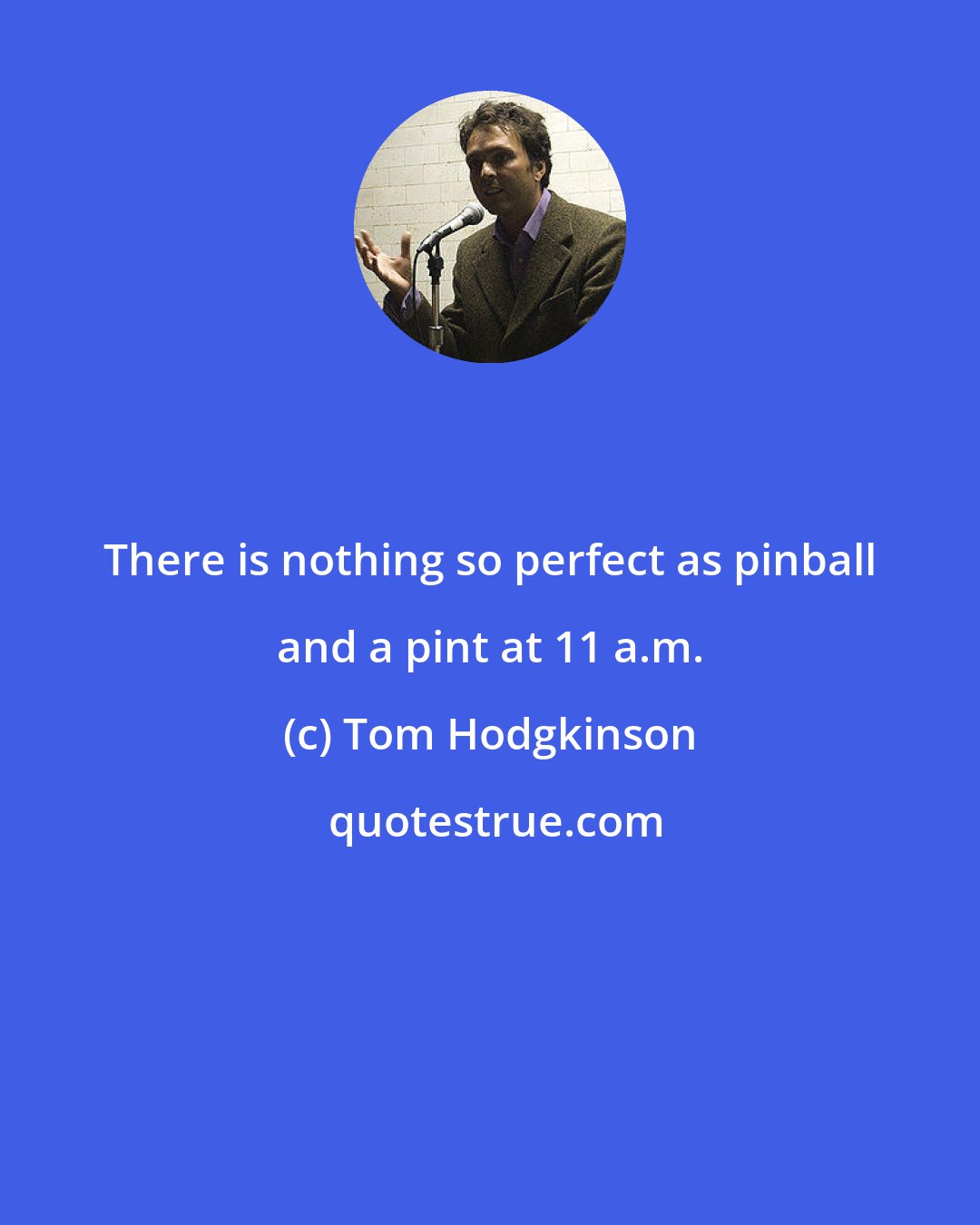 Tom Hodgkinson: There is nothing so perfect as pinball and a pint at 11 a.m.