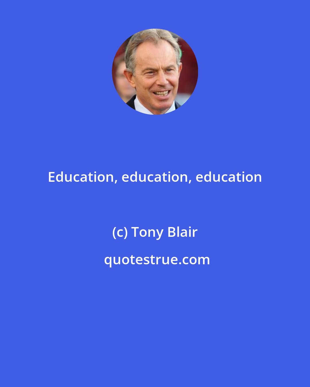 Tony Blair: Education, education, education