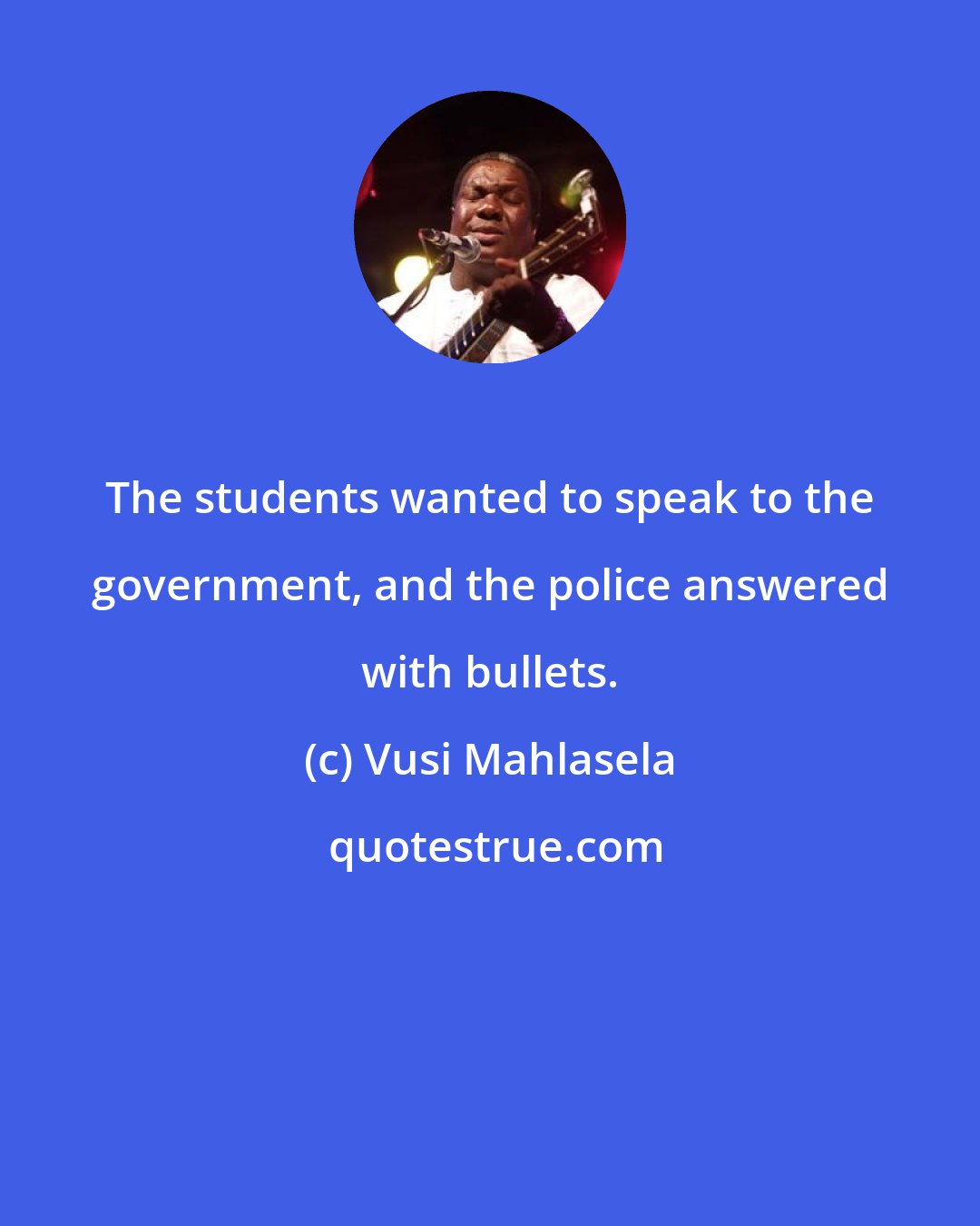 Vusi Mahlasela: The students wanted to speak to the government, and the police answered with bullets.