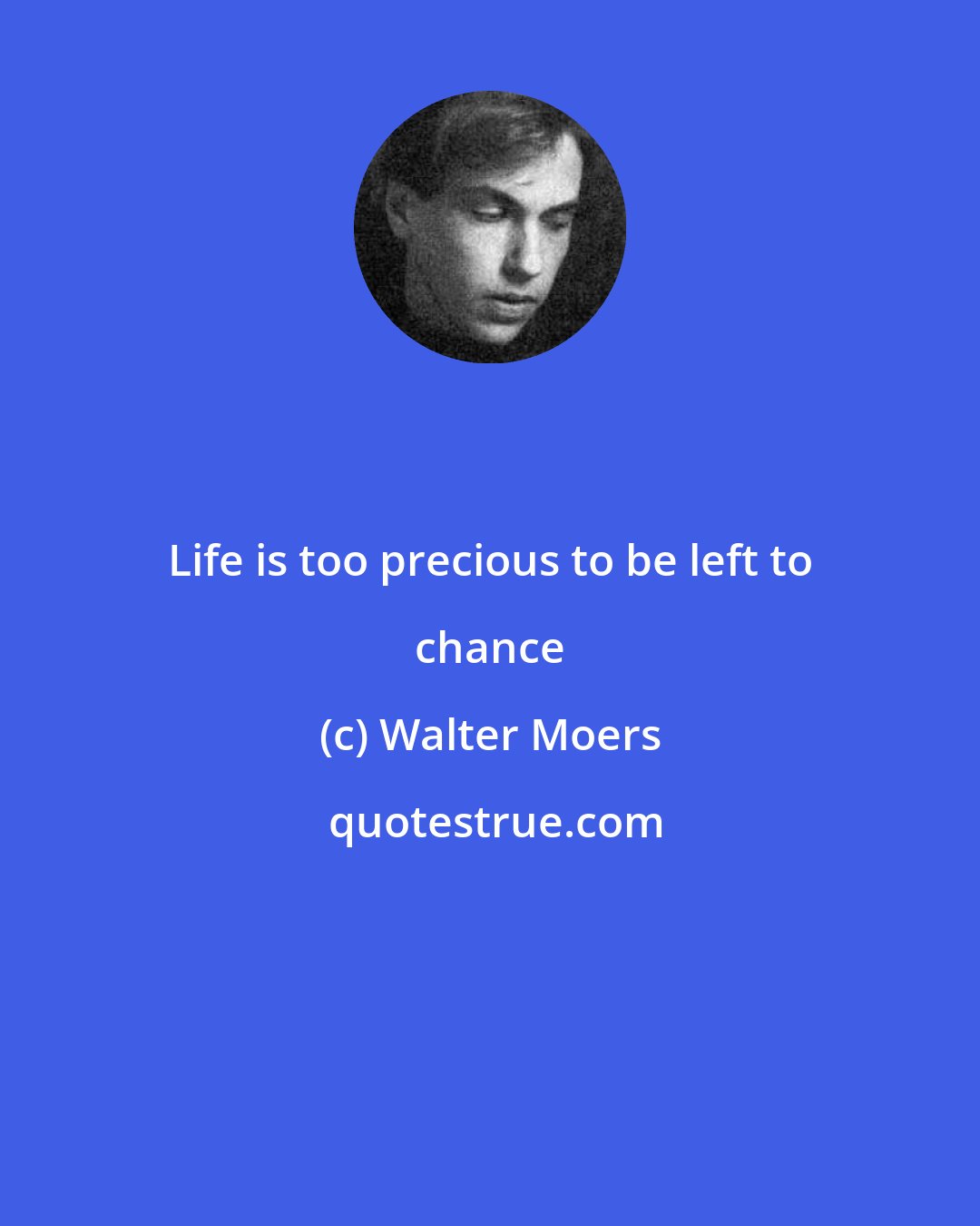 Walter Moers: Life is too precious to be left to chance