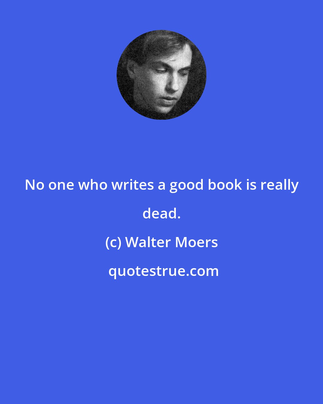 Walter Moers: No one who writes a good book is really dead.