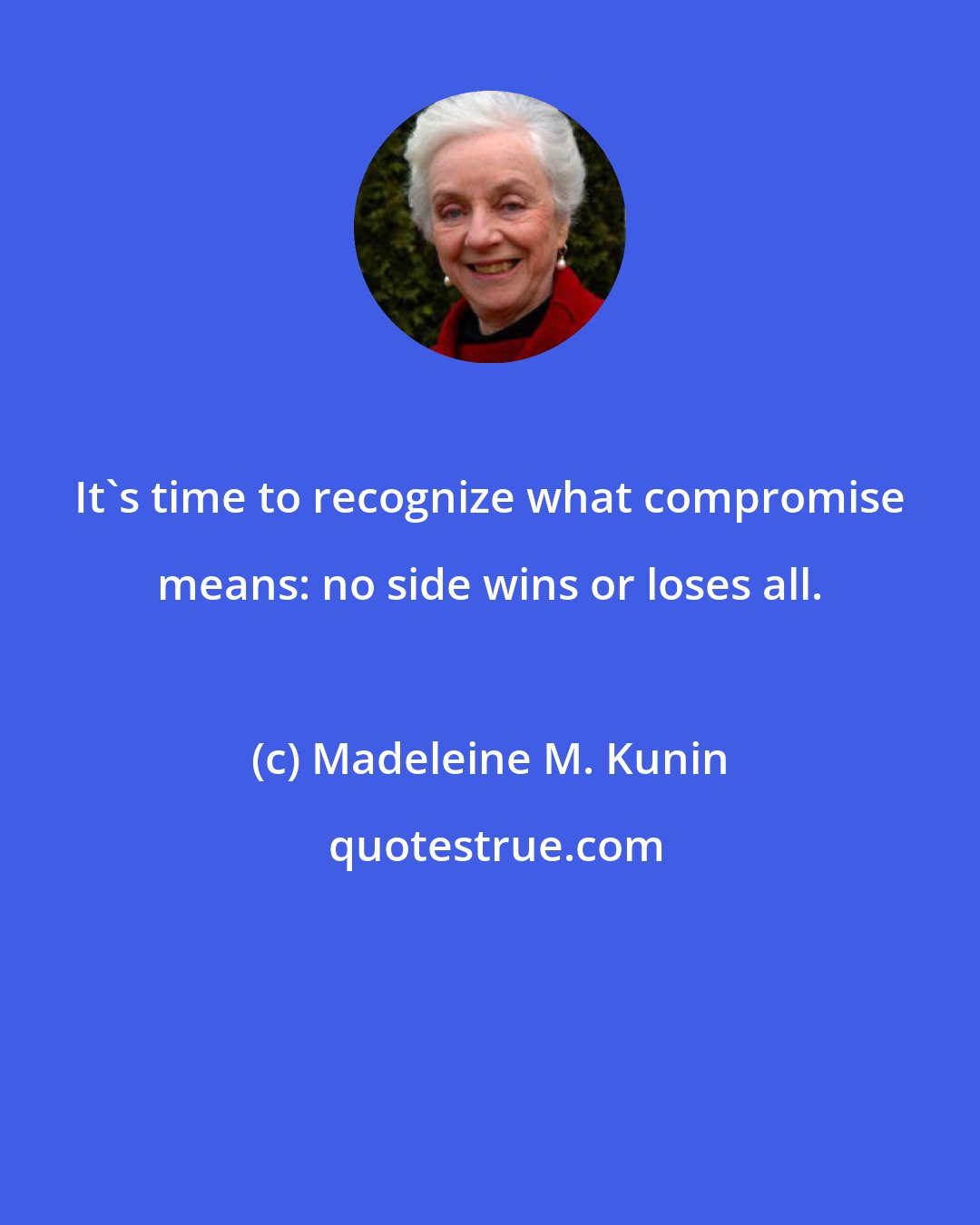 Madeleine M. Kunin: It's time to recognize what compromise means: no side wins or loses all.