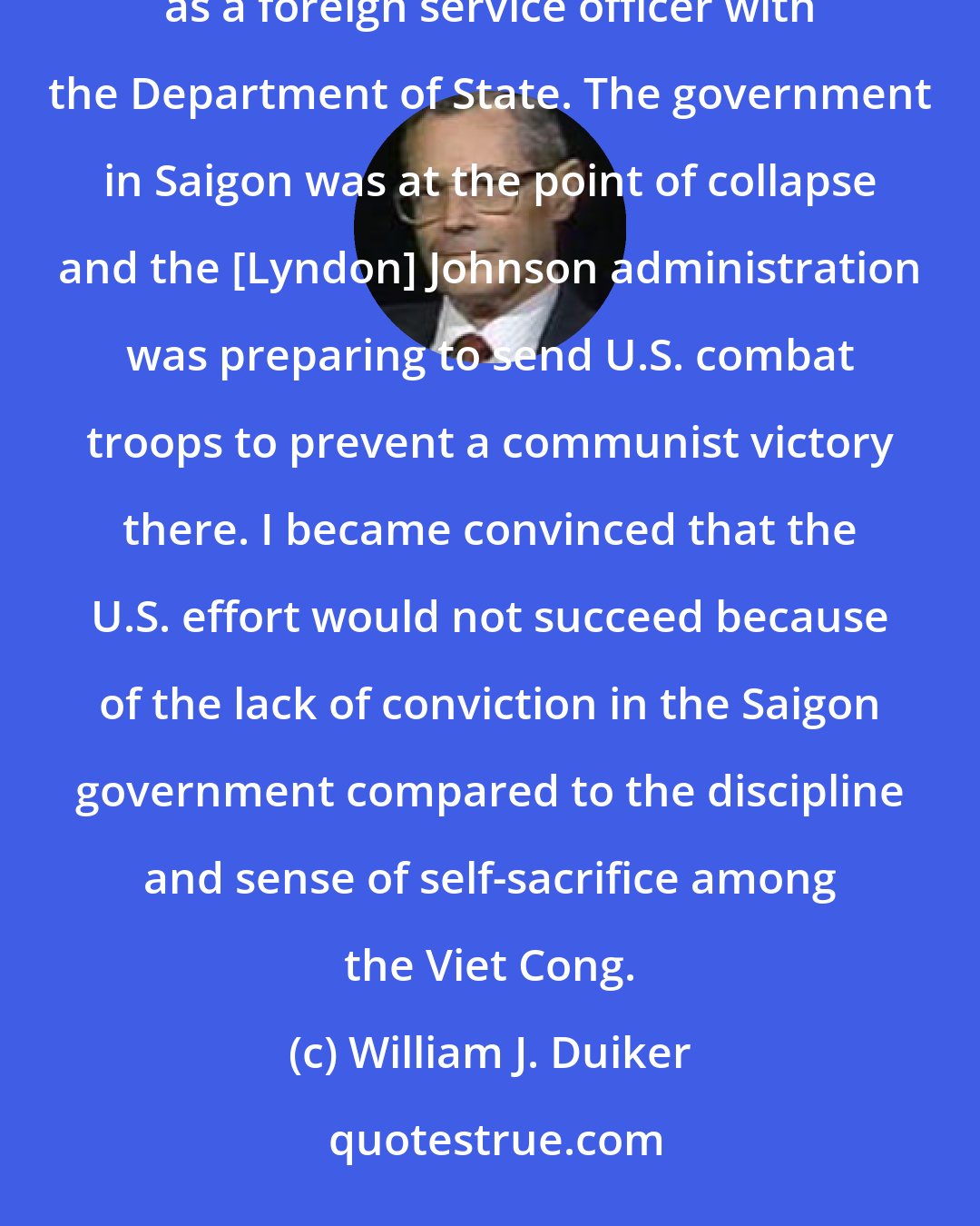 William J. Duiker: I first became interested in Ho Chi Minh in 1964-1965 while I was stationed at the U.S. Embassy in South Vietnam as a foreign service officer with the Department of State. The government in Saigon was at the point of collapse and the [Lyndon] Johnson administration was preparing to send U.S. combat troops to prevent a communist victory there. I became convinced that the U.S. effort would not succeed because of the lack of conviction in the Saigon government compared to the discipline and sense of self-sacrifice among the Viet Cong.