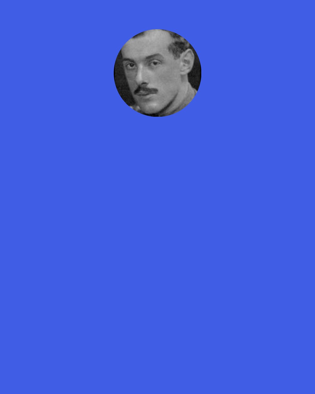 Oliver Lyttelton, 1st Viscount Chandos: Flattery is the infantry of negotiation.