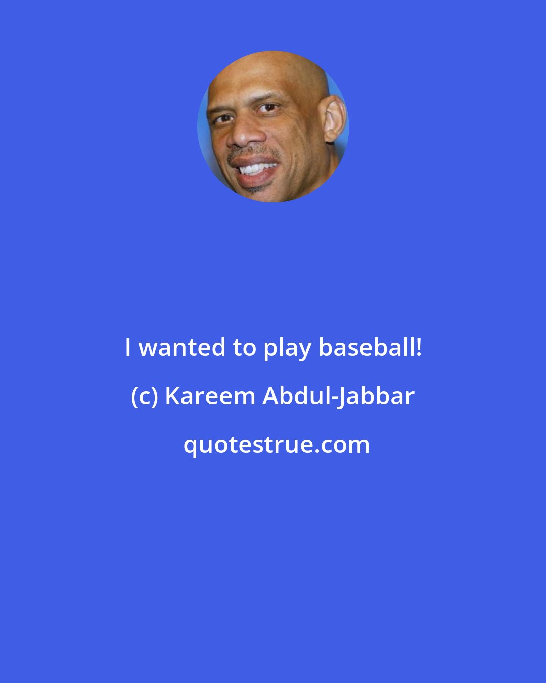 Kareem Abdul-Jabbar: I wanted to play baseball!