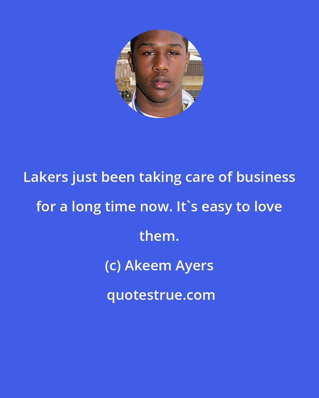 Akeem Ayers: Lakers just been taking care of business for a long time now. It's easy to love them.