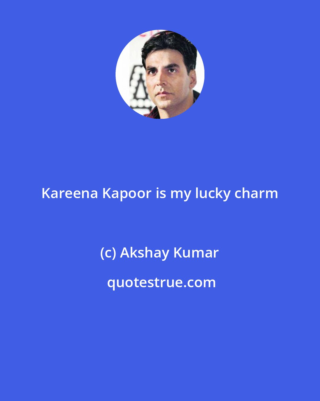 Akshay Kumar: Kareena Kapoor is my lucky charm