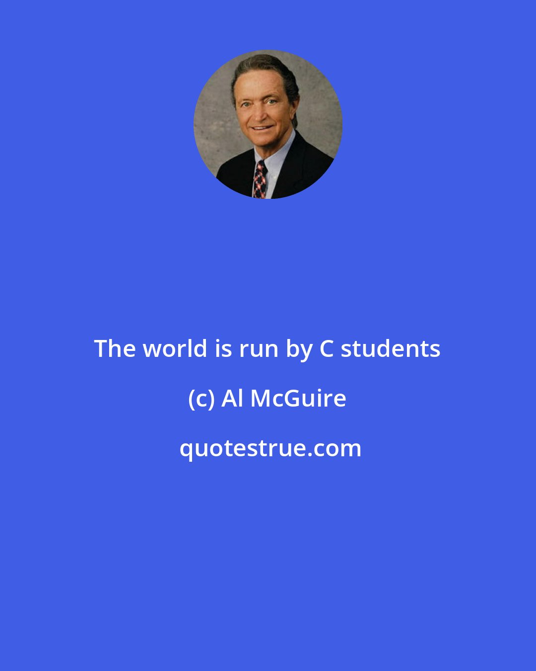 Al McGuire: The world is run by C students