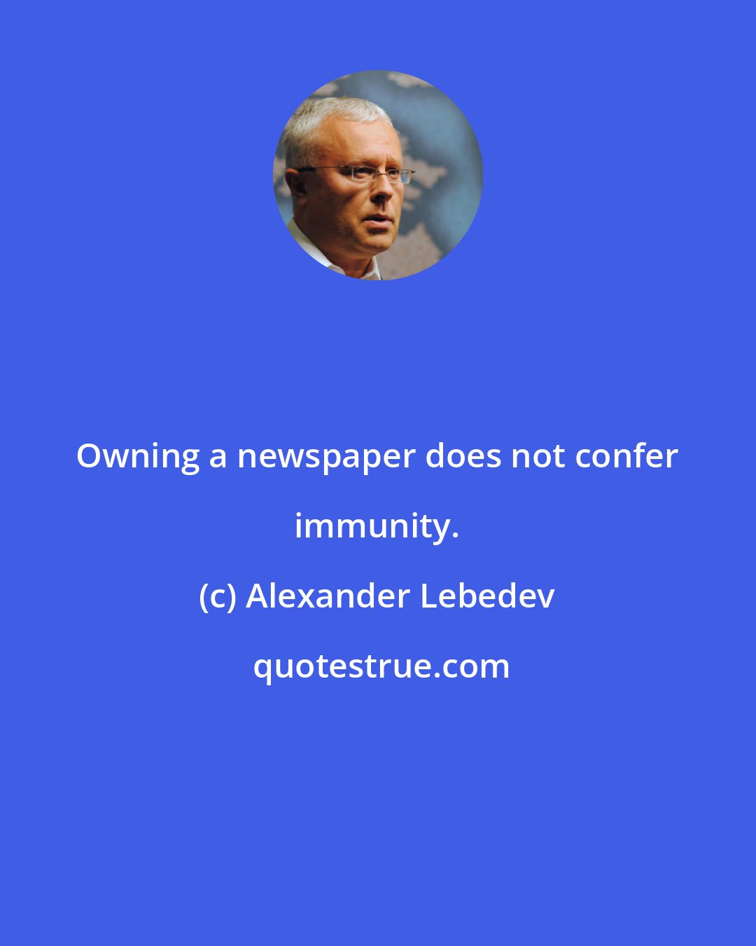 Alexander Lebedev: Owning a newspaper does not confer immunity.