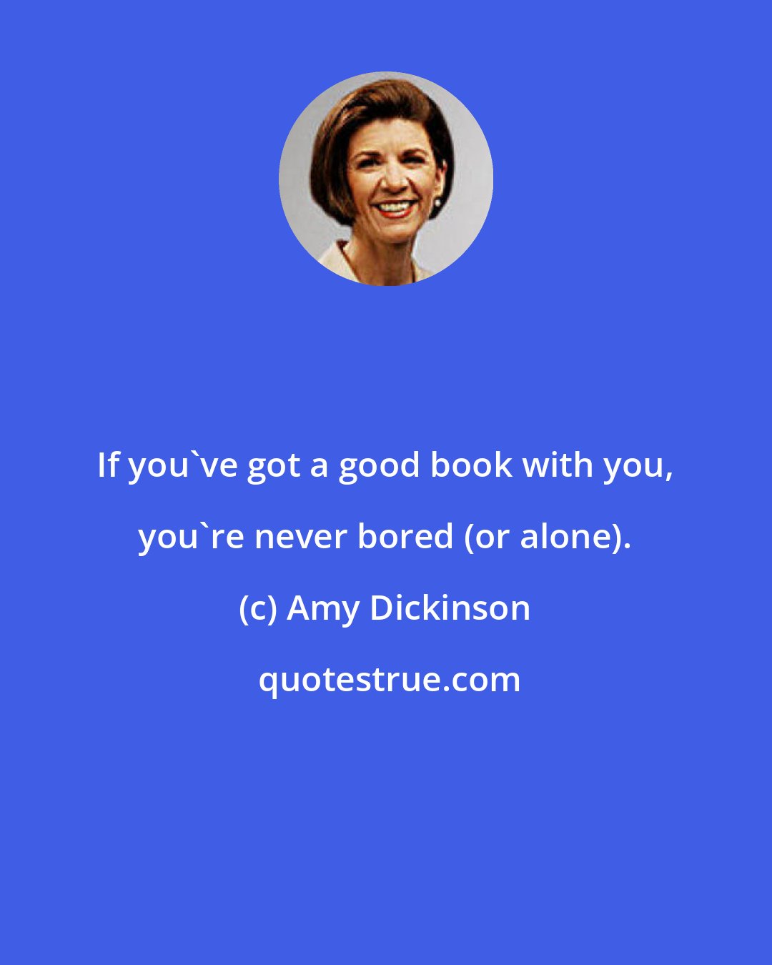Amy Dickinson: If you've got a good book with you, you're never bored (or alone).