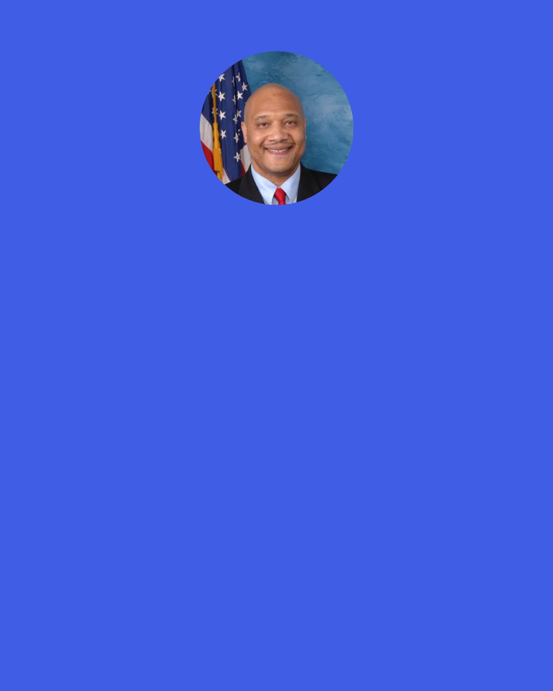 Andre Carson: Most of us are visual learners. Some of us are auditor learners – we learn by hearing. Many of us are kinesthetic learners. We learn by doing, touching, feeling. I have found … that we need an educational model that is current, that meets the need of our students. America must understand that she needs Muslims.