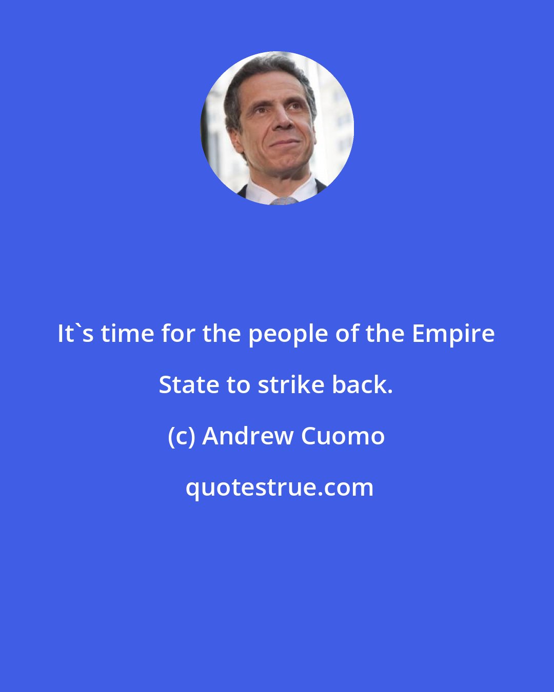Andrew Cuomo: It's time for the people of the Empire State to strike back.