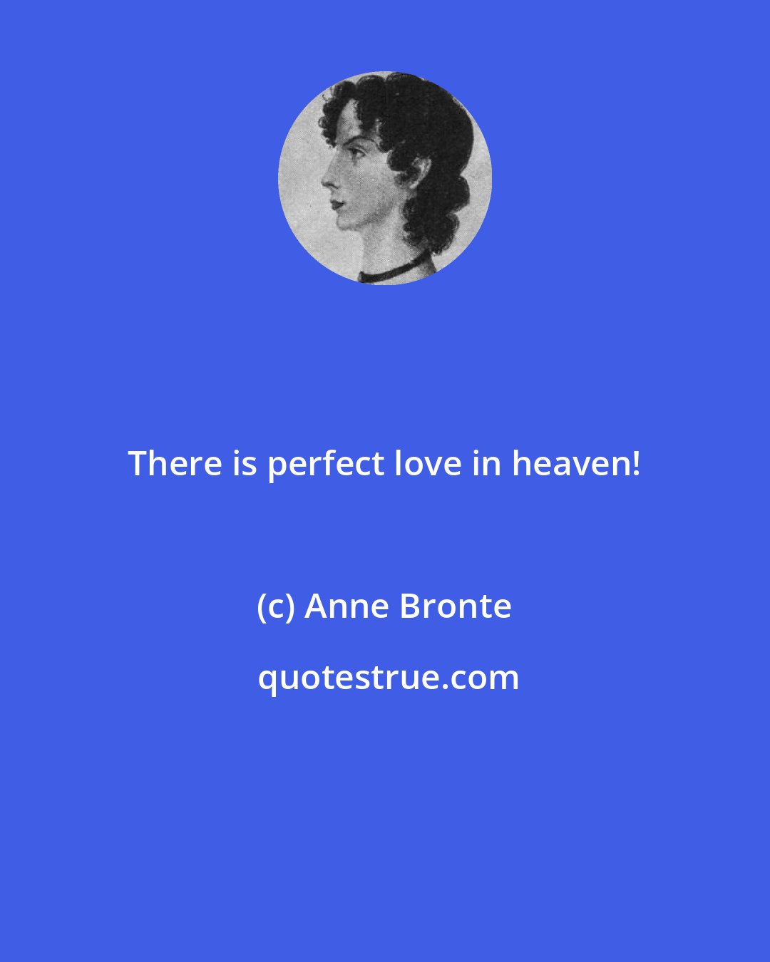 Anne Bronte: There is perfect love in heaven!