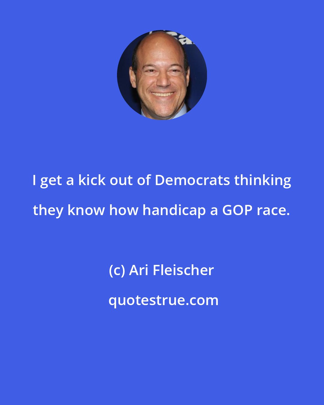 Ari Fleischer: I get a kick out of Democrats thinking they know how handicap a GOP race.