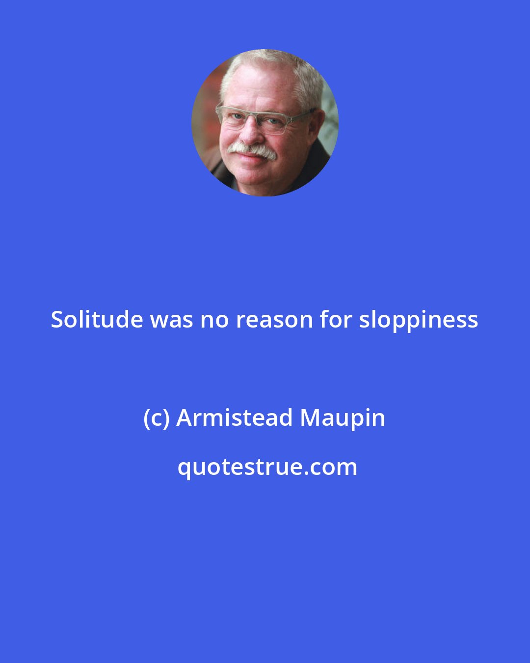Armistead Maupin: Solitude was no reason for sloppiness