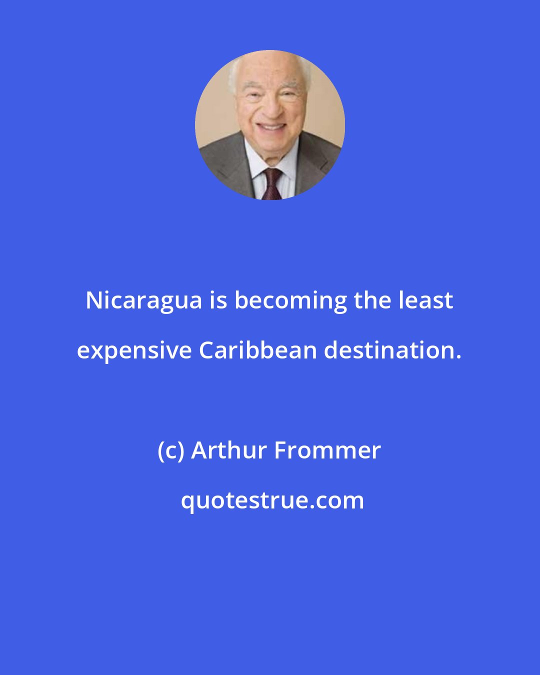Arthur Frommer: Nicaragua is becoming the least expensive Caribbean destination.