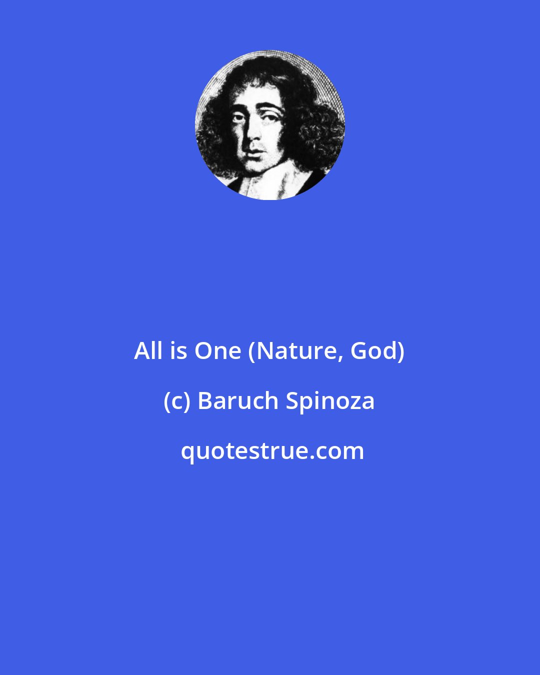 Baruch Spinoza: All is One (Nature, God)