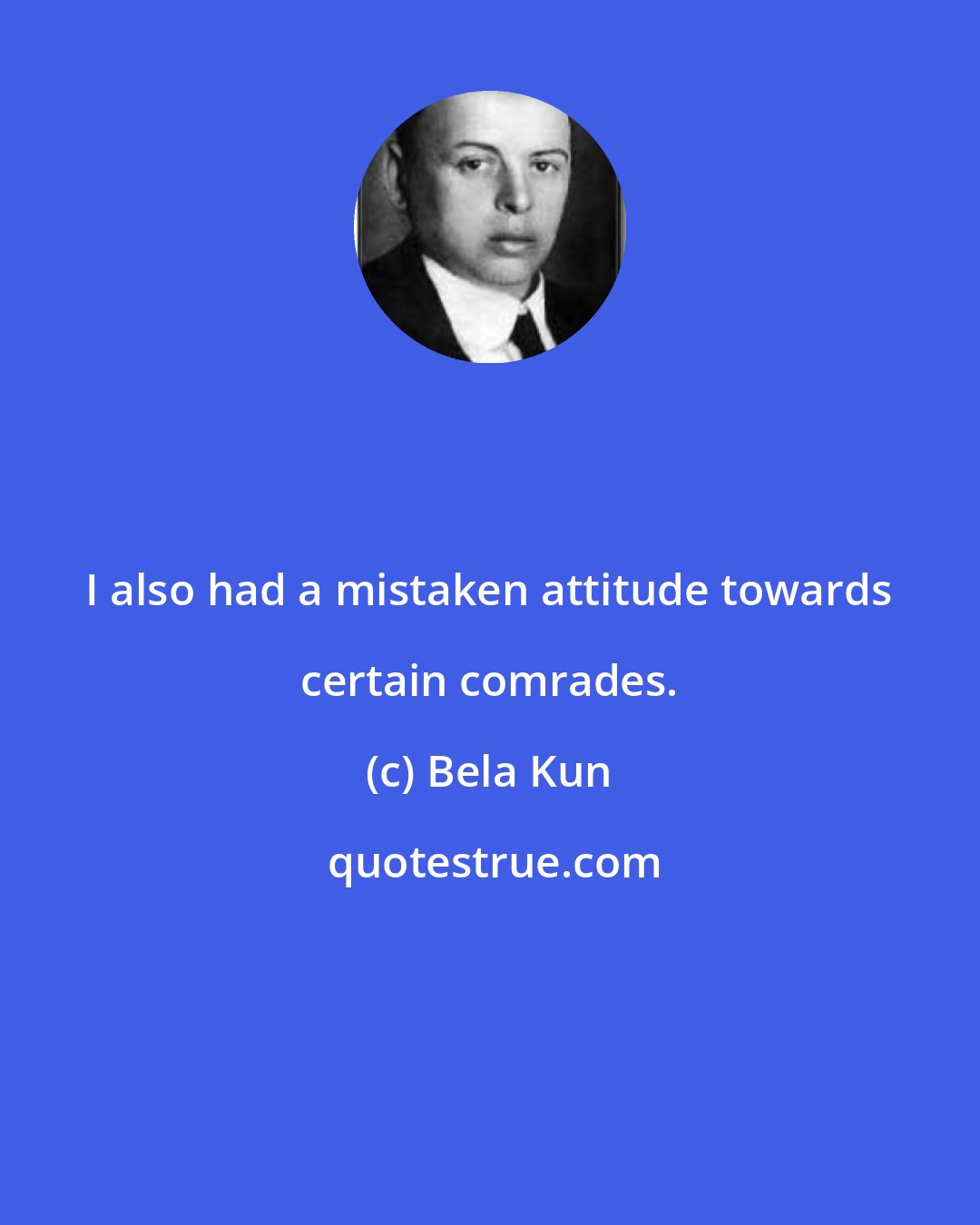 Bela Kun: I also had a mistaken attitude towards certain comrades.